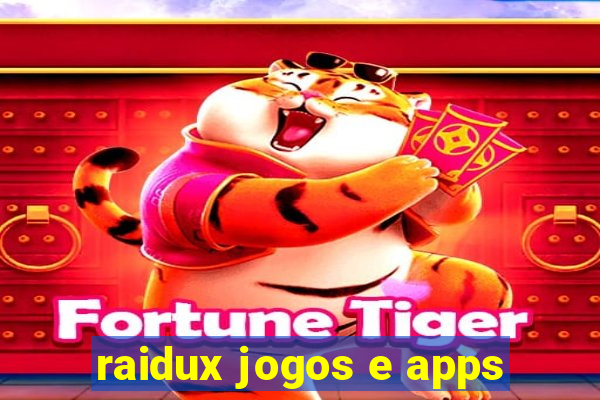 raidux jogos e apps